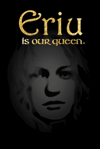 Eriu is our queen