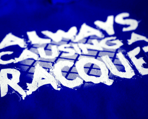 BlueT shirt,AlwaysCausingARacquetSlogan